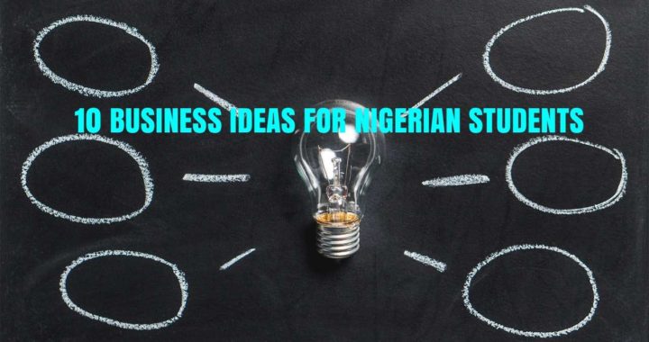 10 Business Ideas for Nigerian Students