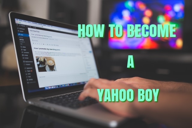 How to become a yahoo boy